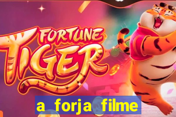 a forja filme completo dublado topflix